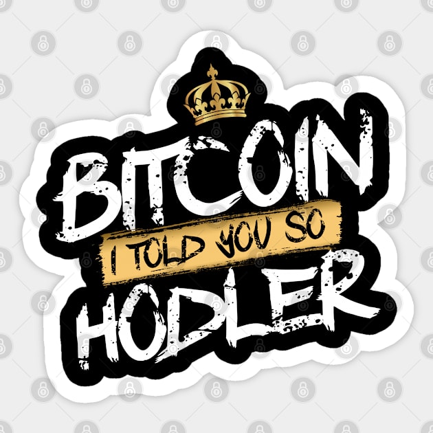 Bitcoin Hodler i told you so Sticker by DesignBoomArt